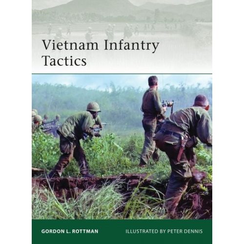 Gordon L. Rottman - Vietnam Infantry Tactics