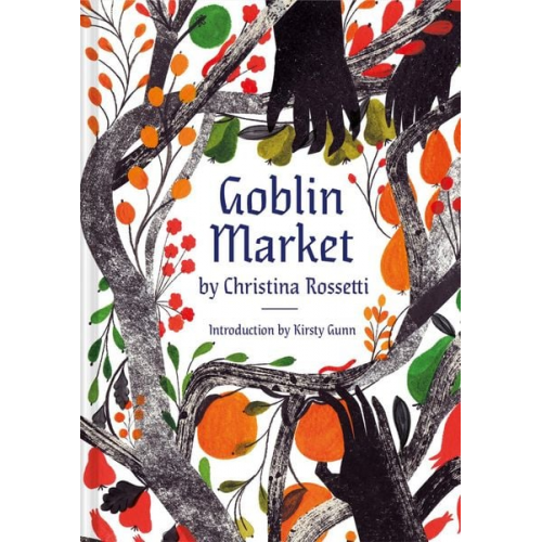 Christina Rossetti Georgie McAusland Kirsty Gunn - Goblin Market