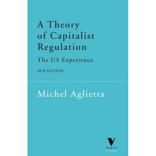 Michel Aglietta - A Theory of Capitalist Regulation: The Us Experience