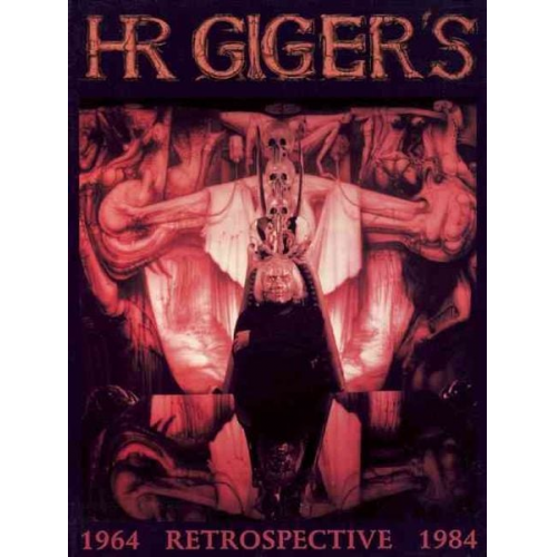 H. R. Giger - H. R. Giger's Retrospective: 1964-1984