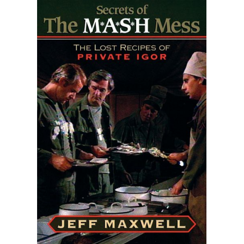 Jeff Maxwell - The Secrets of the M*A*S*H Mess