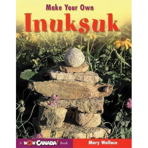 Mary Wallace - Make Your Own Inuksuk