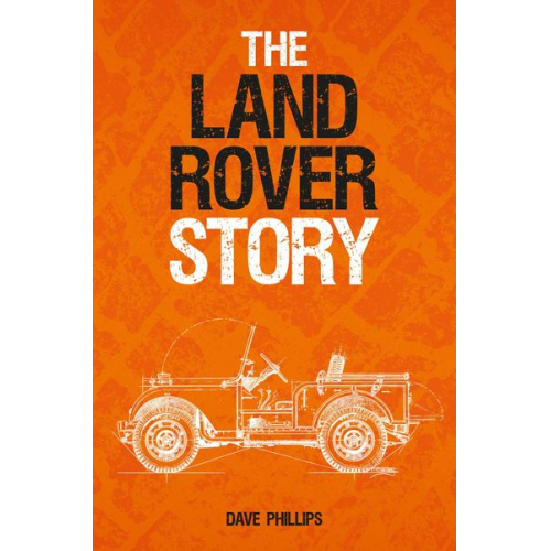 Dave Phillips - The Land Rover Story