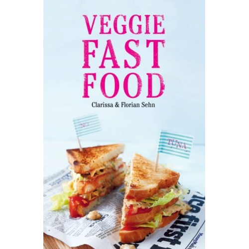 Clarissa Sehn Florian Sehn - Veggie Fast Food