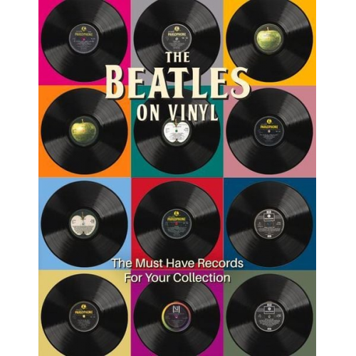 Peter Chrisp - The Beatles on Vinyl: The Must Have Records for Your Collection
