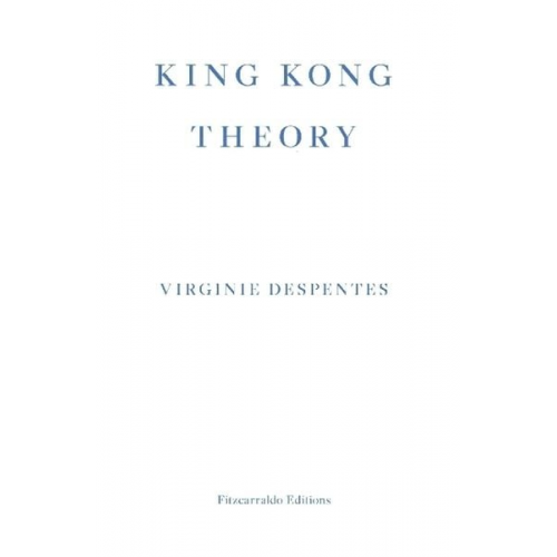 Virginie Despentes - King Kong Theory