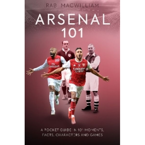 Rab MacWilliam - Arsenal 101