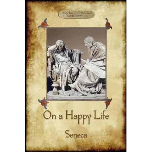 Lucius Annaeus Seneca - On A Happy Life