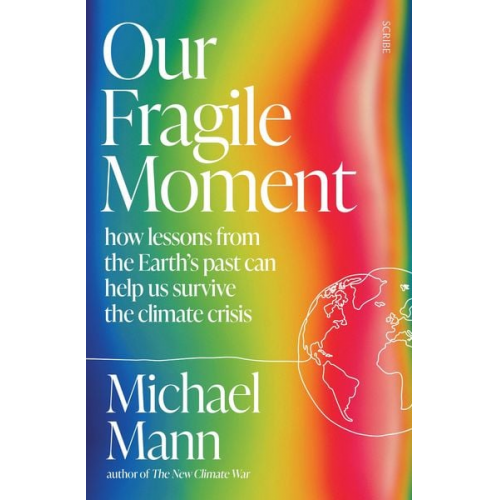 Michael E. Mann - Our Fragile Moment