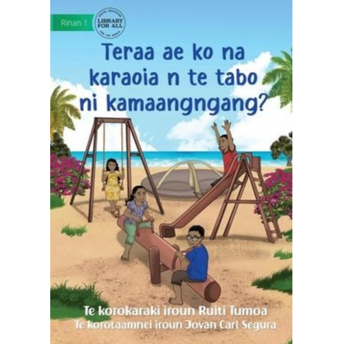 Ruiti Tumoa - What Can You Do at the Park - Teraa ae ko na karaoia n te tabo ni kamaangngang? (Te Kiribati)