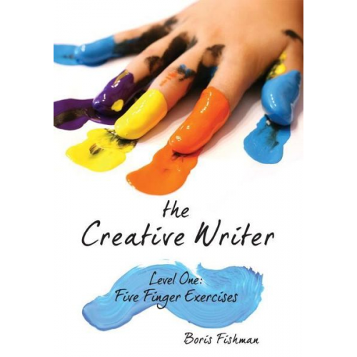Boris Fishman - The Creative Writer, Level One