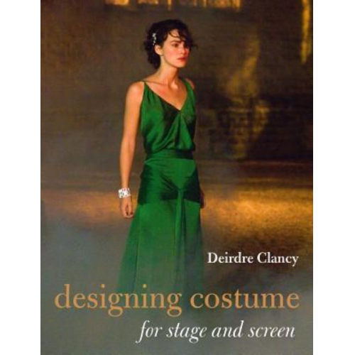 Deirdre Clancy - Designing Costume for Stage and Screen