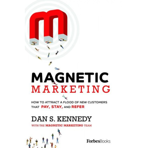 Dan S. Kennedy - Magnetic Marketing