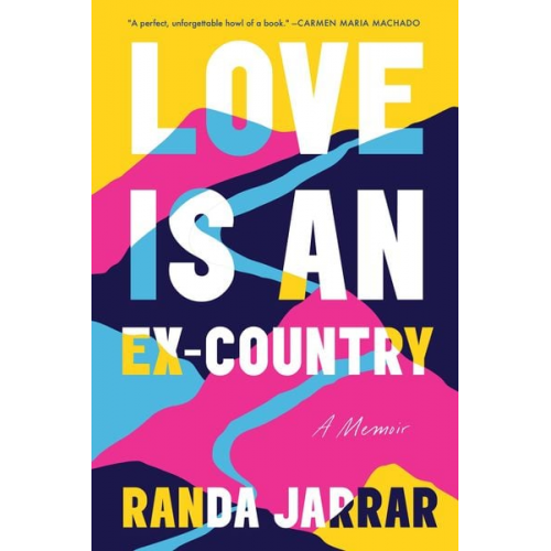 Randa Jarrar - Love Is an Ex-Country