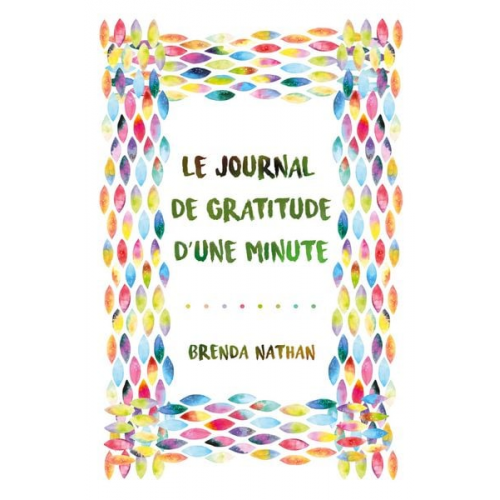 Brenda Nathan - Le Journal De Gratitude D'une Minute