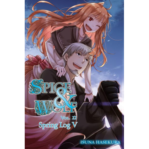 Isuna Hasekura - Spice and Wolf, Vol. 22 (Light Novel)