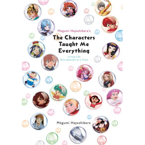 Megumi Hayashibara - Megumi Hayashibara's the Characters Taught Me Everything
