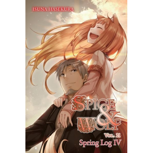 Isuna Hasekura - Spice and Wolf, Vol. 21 (Light Novel)