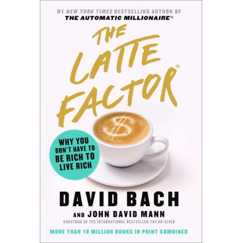 David Bach John David Mann - The Latte Factor