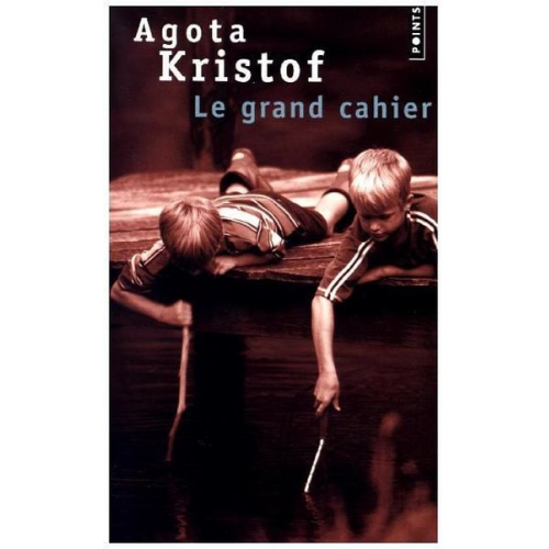 Agota Kristof - Kristof, A: Grand cahier