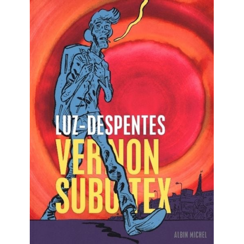 Virginie Despentes - Vernon Subutex. Pt.1