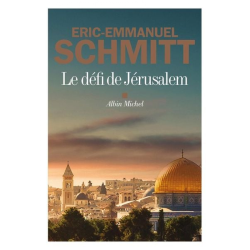 Éric-Emmanuel Schmitt - Le Défi de Jérusalem