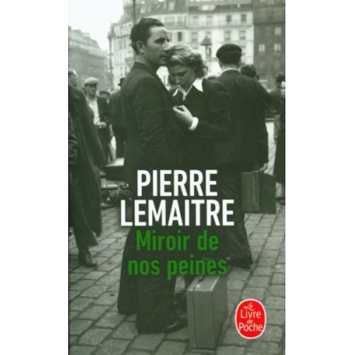 Pierre Lemaitre - Miroir de nos peines