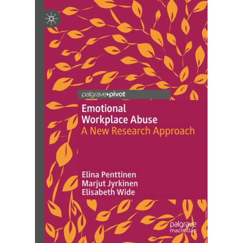 Elina Penttinen Marjut Jyrkinen Elisabeth Wide - Emotional Workplace Abuse