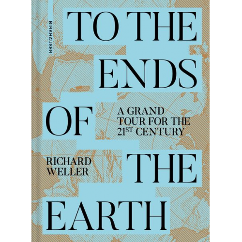 Richard Weller - To the Ends of the Earth