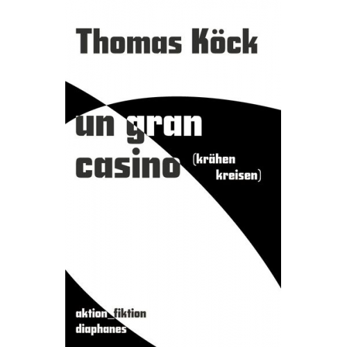 Thomas Köck - Un gran casino (krähen kreisen)