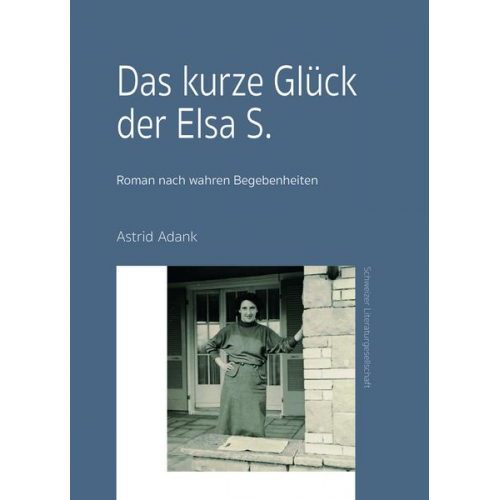 Astrid Adank - Das kurze Glück der Elsa S.