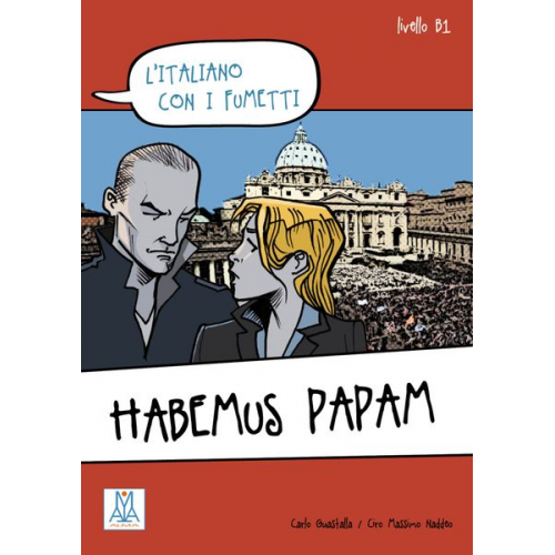 Carlo Guastalla Ciro Massimo Naddeo - L'italiano con i fumetti: Habemus papam