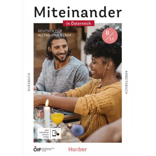 Dagmar Giersberg Ines Haelbig Lukas Mayrhofer Felix Steffan Carola Hamann - Miteinander in Österreich - Deutsch für Alltag und Beruf B1.1. Kurs- und Arbeitsbuch plus interaktive Version