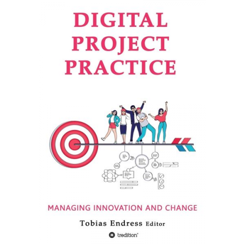 Marc Nathmann Tobias Endress Anton Pussep Bernd Thommes Majid Dadgar - Digital Project Practice