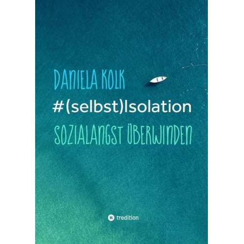 Daniela Kolk - #(selbst)Isolation