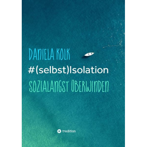 Daniela Kolk - #(selbst)Isolation
