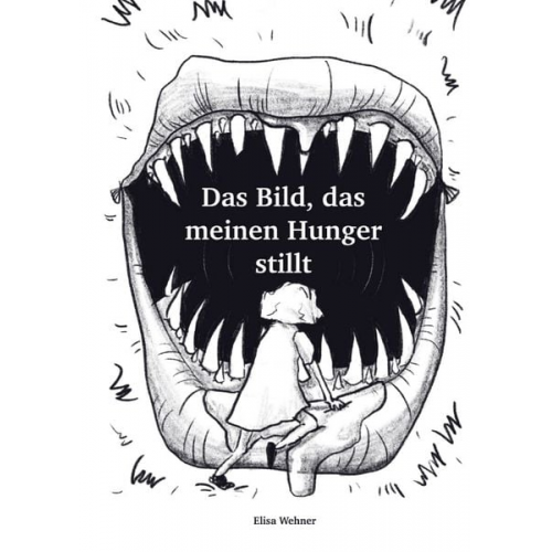 Elisa Wehner - Das Bild, das meinen Hunger stillt.