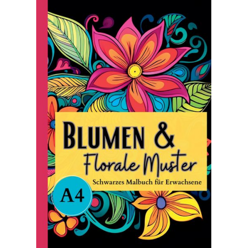 Lucy´s Schwarze Malbücher - Schwarzes Malbuch für Erwachsene „Blumen & Florale Muster“