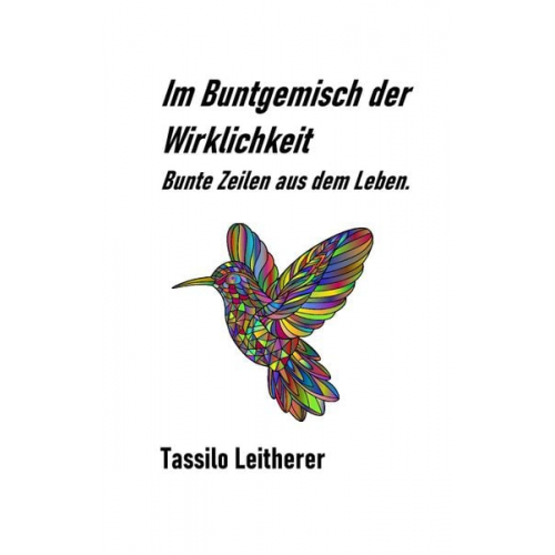 Tassilo Leitherer - Im Buntgemisch der Wirklichkeit