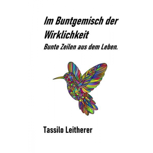 Tassilo Leitherer - Im Buntgemisch der Wirklichkeit