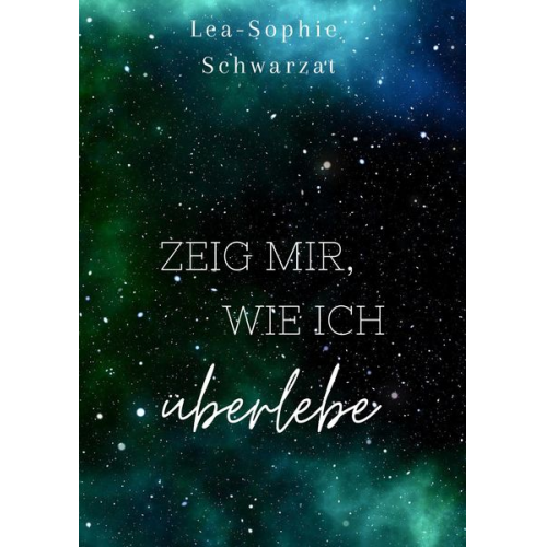 Lea-Sophie Schwarzat - Zeig mir, wie ich überlebe