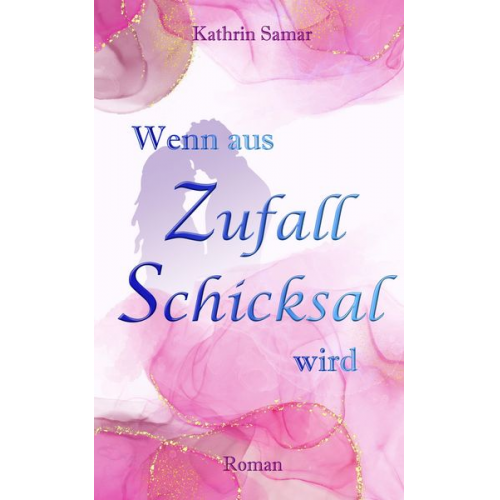 Kathrin Samar - Wenn aus Zufall Schicksal wird