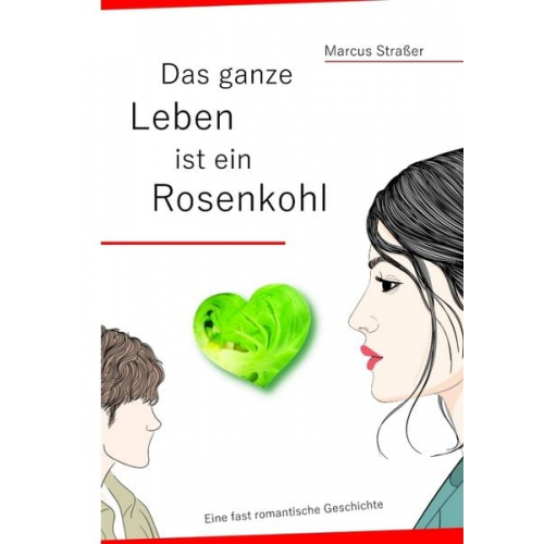 Marcus Strasser - Das ganze Leben ist ein Rosenkohl