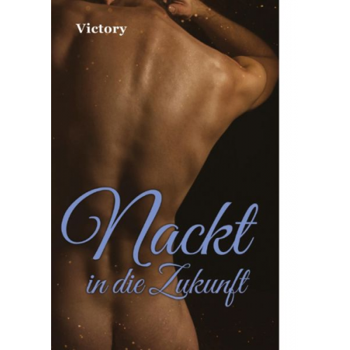 . Victory - Nackt in die Zukunft