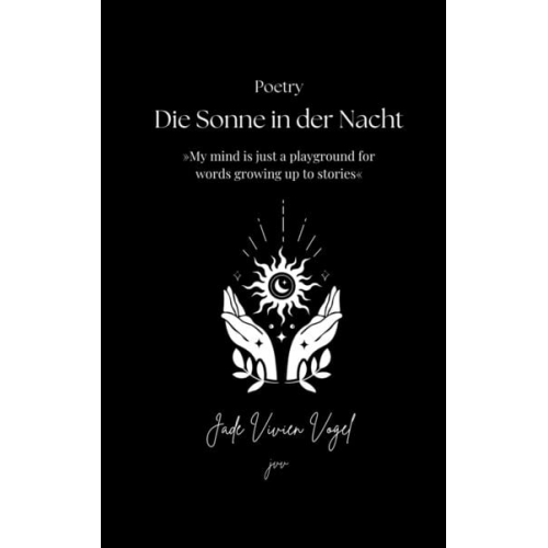 Jade Vivien Vogel - Die Sonne in der Nacht