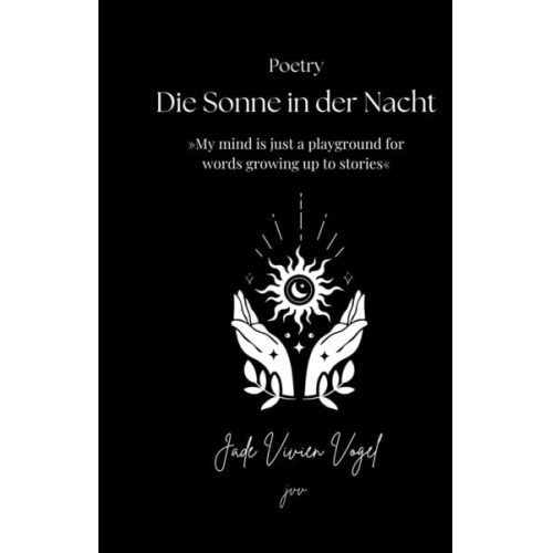 Jade Vivien Vogel - Die Sonne in der Nacht