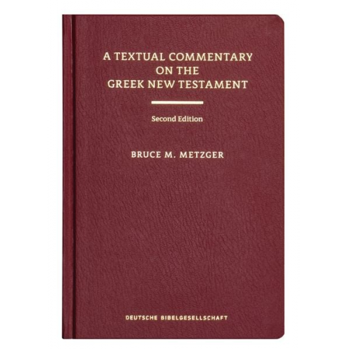 Bruce M. Metzger - A Textual Commentary on the Greek New Testament