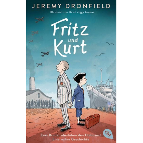 Jeremy Dronfield - Fritz und Kurt – Zwei Brüder überleben den Holocaust. Eine wahre Geschichte