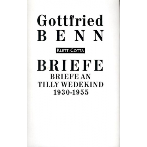 Gottfried Benn - Briefe an Tilly Wedekind 1930 - 1955