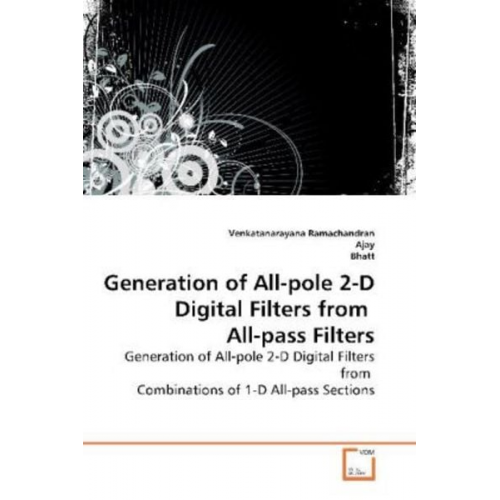 Venkatanarayana Ramachandran Ajay Ajay Bhatt Bhatt - Ramachandran, V: Generation of All-pole 2-D Digital Filters